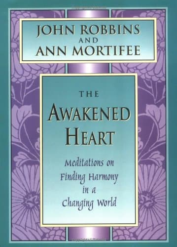The Awakened Heart: Meditations on Finding Harmony in a Changing World